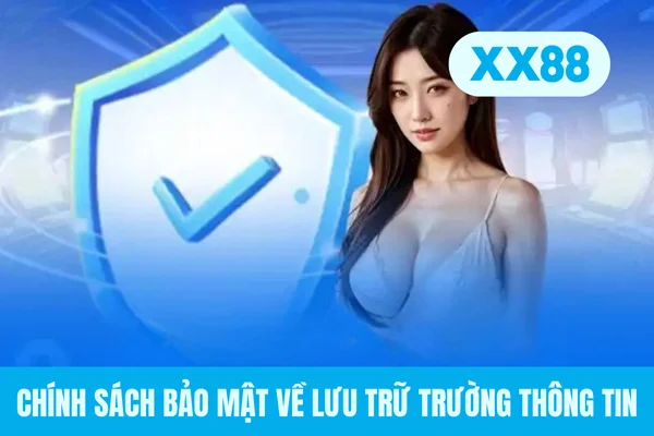 Chính sách bảo mật về lưu trữ trường thông tin Chính sách bảo mật về lưu trữ trường thông tin