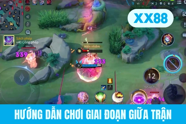 Hướng dẫn chơi giai đoạn giữa trận Hướng dẫn chơi giai đoạn giữa trận