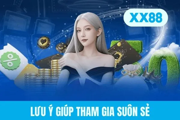 Lưu ý giúp tham gia suôn sẻ Lưu ý giúp tham gia suôn sẻ